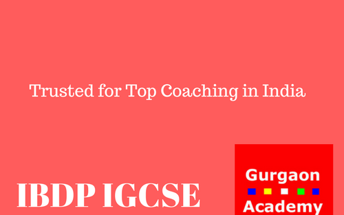 IB Diploma MYP PYP Private Coaching Class (99996 50006): Gurgaon Academy Coaching Centre for Maths Physics Chemistry Biology English Economics Business Management Spanish German French Computer Design Technology DT Gurgaon All Classes All Subjects
