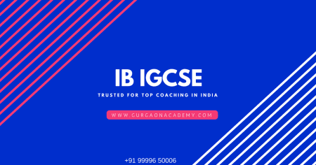 Join Online Gurgaon Academy Coaching Centre for IB IGCSE Courses